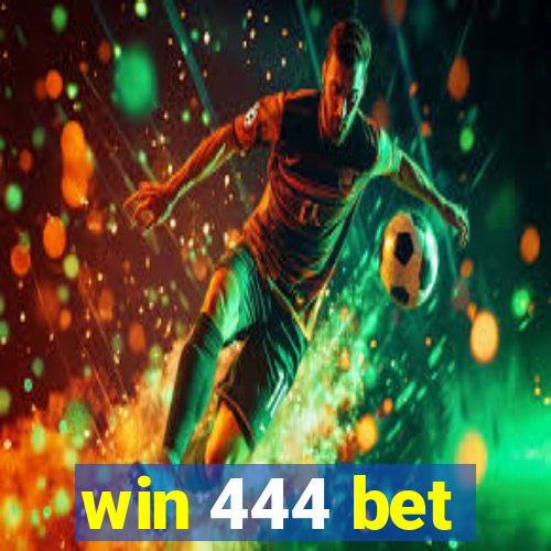 win 444 bet